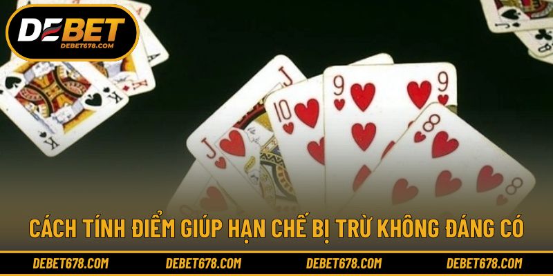Cách tính điểm giúp hạn chế bị trừ không đáng có