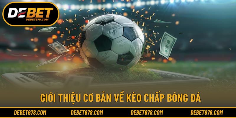 Khái quát cách vận hành kèo chấp trong bóng đá hiện đại