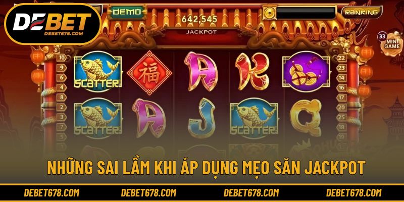 Những sai sót phổ biến làm giảm hiệu quả săn jackpot