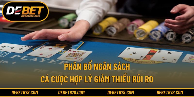 Phân bổ ngân sách cá cược hợp lý giảm thiểu rủi ro