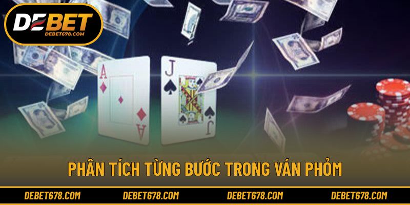 Phân tích từng bước trong ván Phỏm