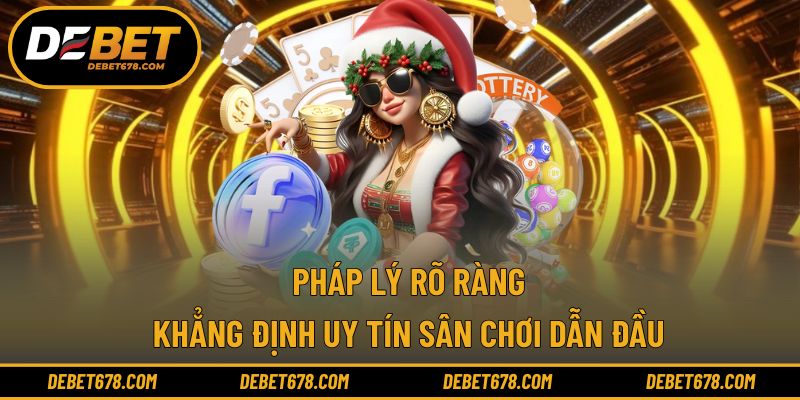 Nhà cái dẫn đầu - Tính pháp lý rõ ràng
