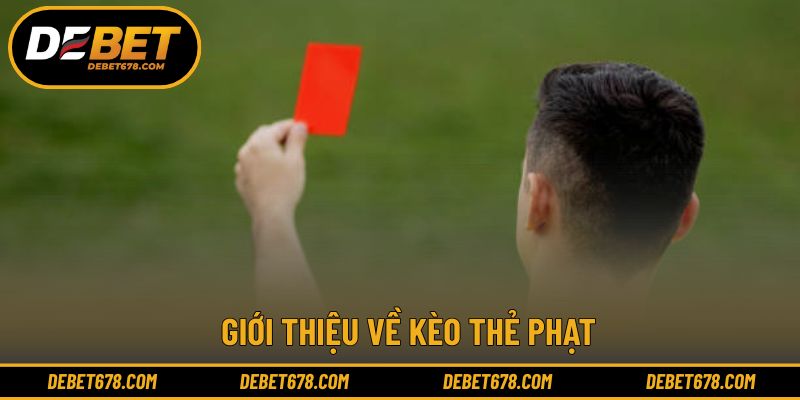 Tìm hiểu về kèo thẻ phạt