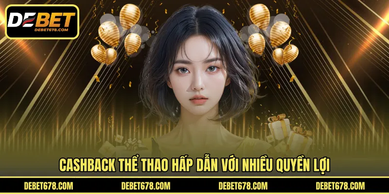 Cashback thể thao hấp dẫn với nhiều quyền lợi