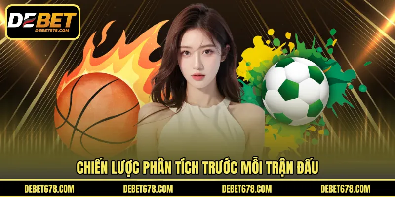 Chiến lược phân tích trước mỗi trận đấu