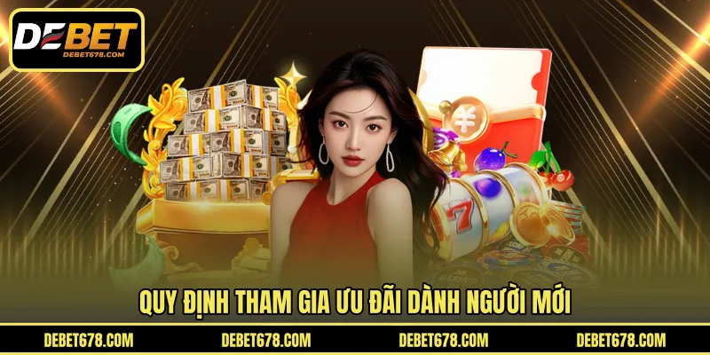 Quy định tham gia ưu đãi dành người mới