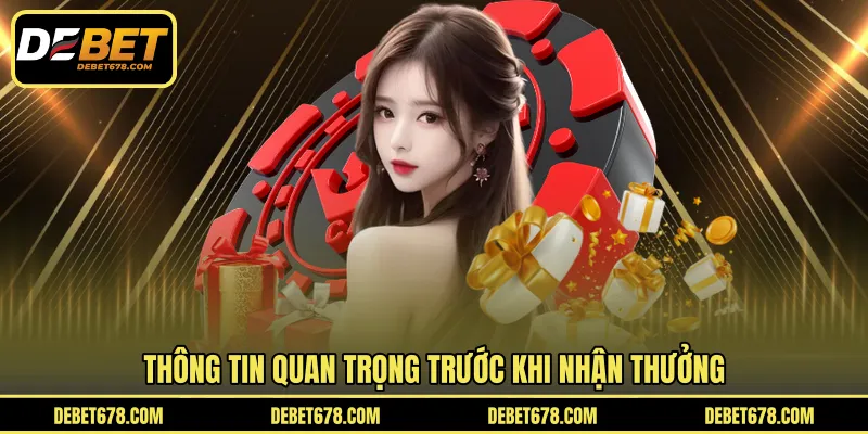 Thông tin quan trọng trước khi nhận thưởng