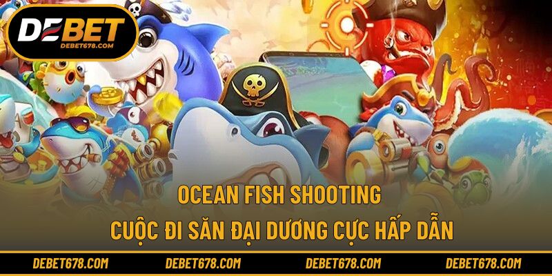 Ocean Fish Shooting